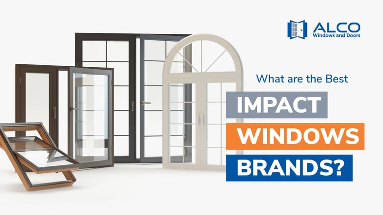What are the best impact window brands
