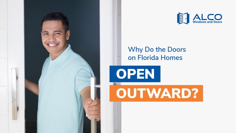 Why do doors on Florida homes open outward